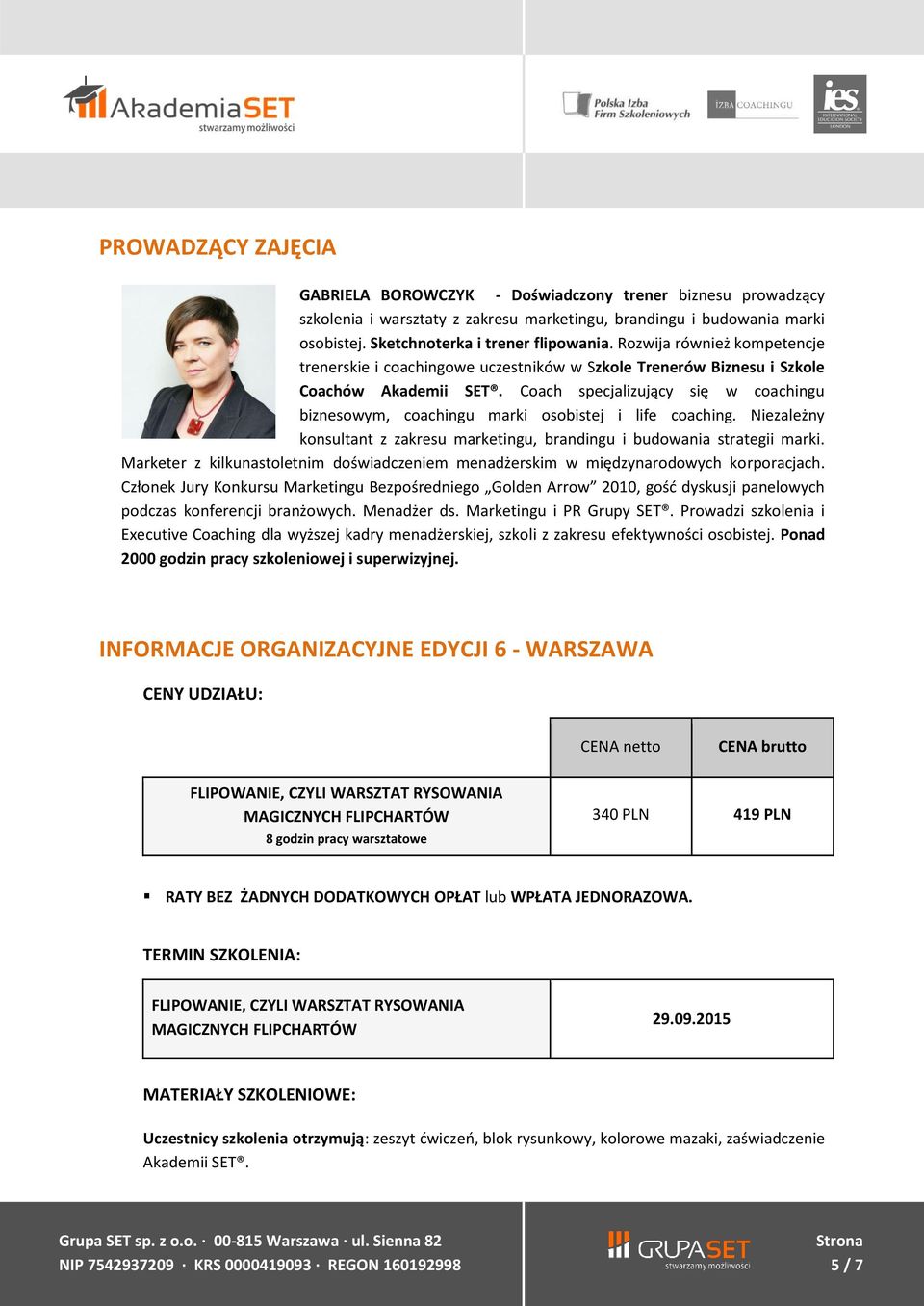 Coach specjalizujący się w coachingu biznesowym, coachingu marki osobistej i life coaching. Niezależny konsultant z zakresu marketingu, brandingu i budowania strategii marki.