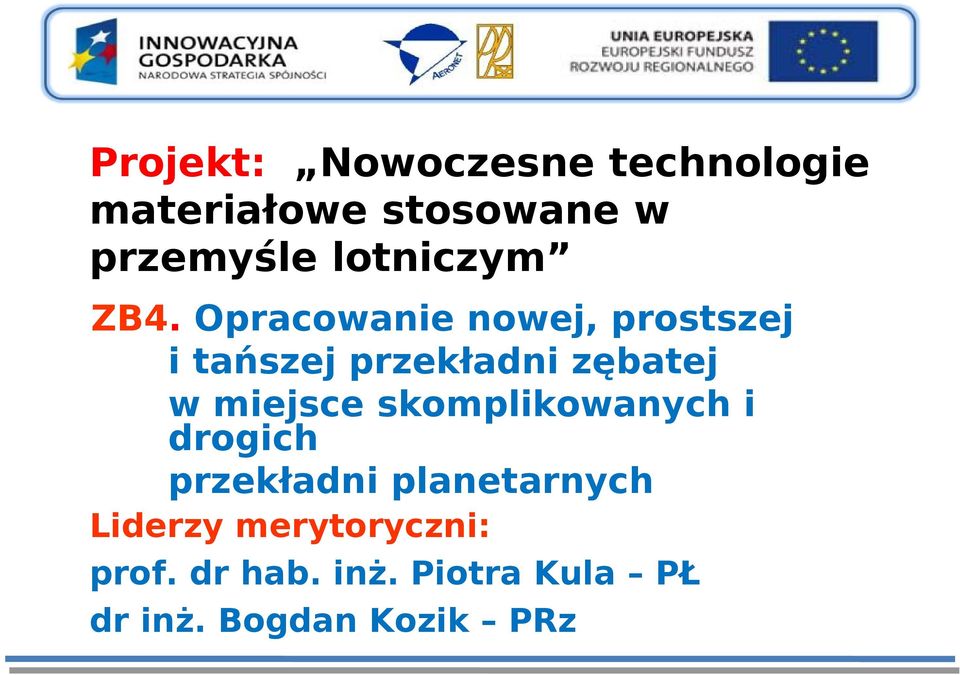 Opracowanie nowej, prostszej i tańszej przekładni zębatej w