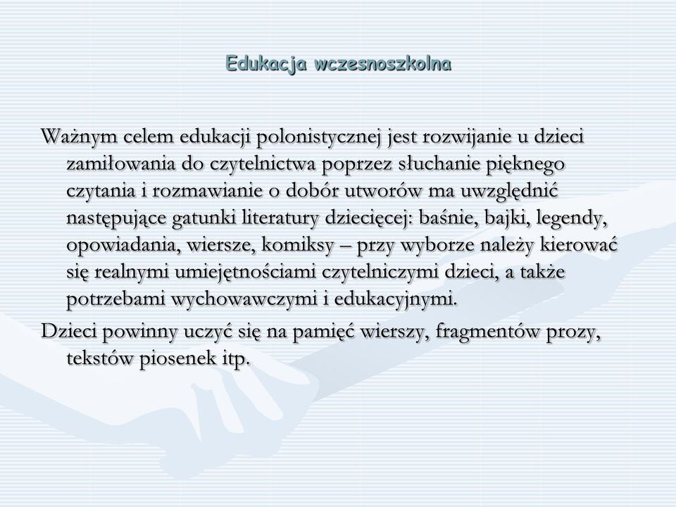 opowiadania, wiersze, komiksy przy wyborze należy kierować się realnymi umiejętnościami czytelniczymi dzieci, a także