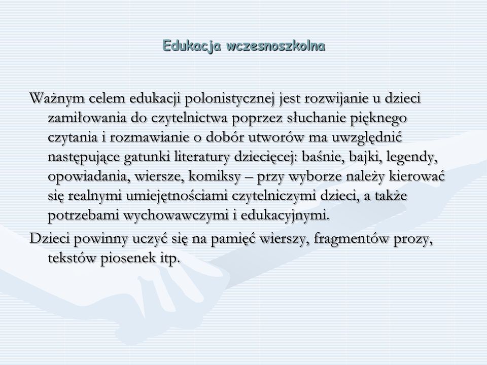 opowiadania, wiersze, komiksy przy wyborze należy kierować się realnymi umiejętnościami czytelniczymi dzieci, a także