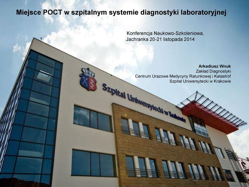 20-21 listopada 2014 Arkadiusz Wnuk Zakład Diagnostyki