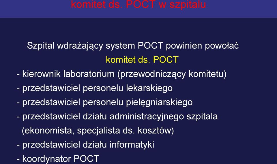 lekarskiego - przedstawiciel personelu pielęgniarskiego - przedstawiciel działu