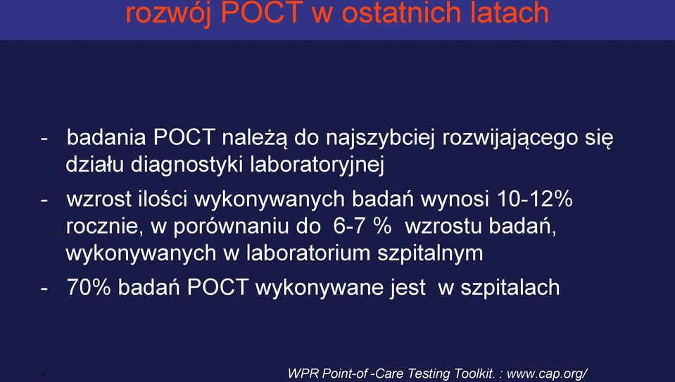 rocznie, w porównaniu do 6-7 % wzrostu badań, wykonywanych w laboratorium szpitalnym -