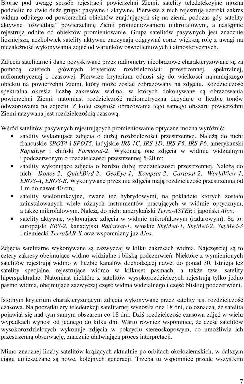 a następnie rejestrują odbite od obiektów promieniowanie.