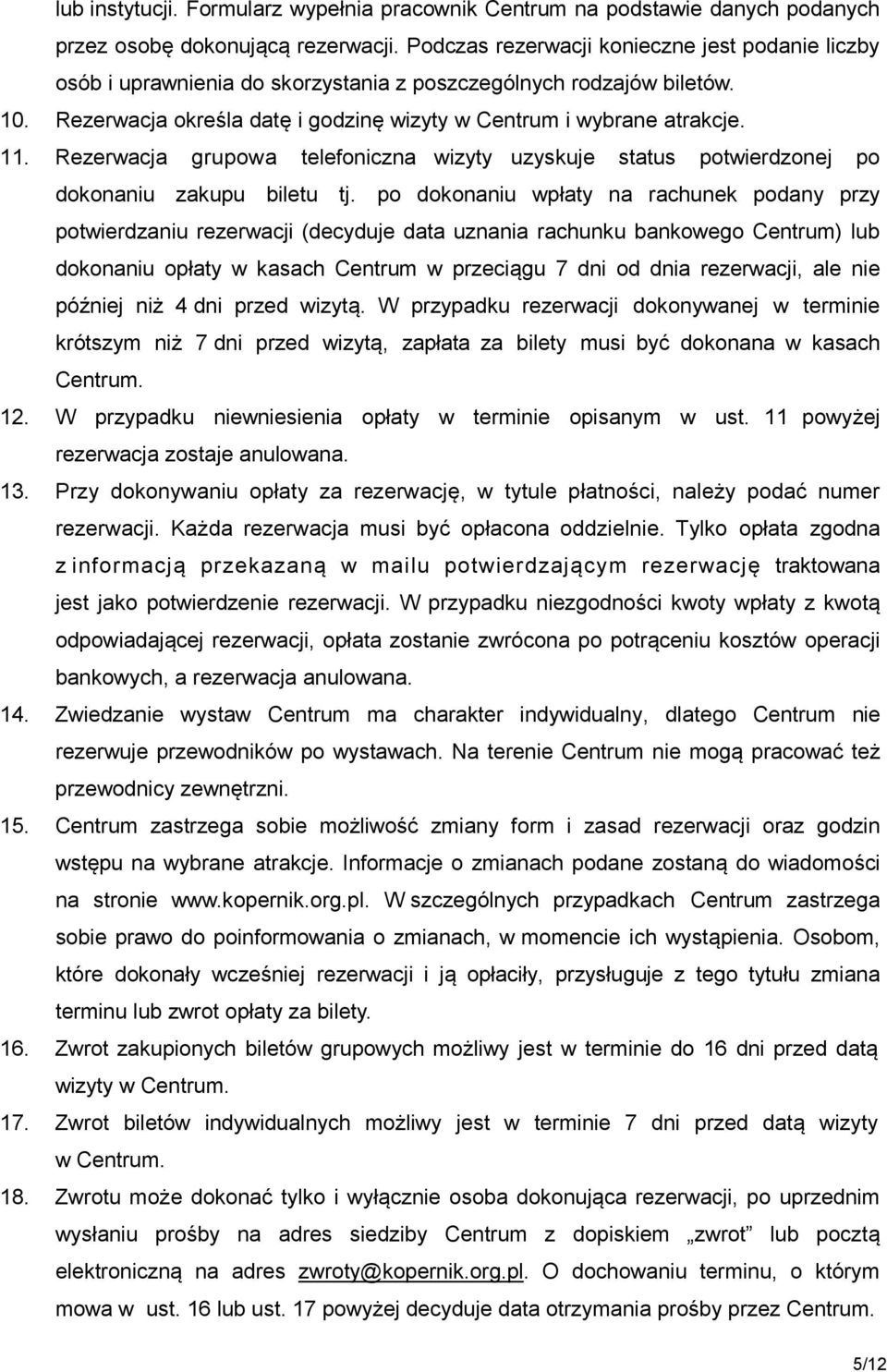 Rezerwacja grupowa telefoniczna wizyty uzyskuje status potwierdzonej po dokonaniu zakupu biletu tj.