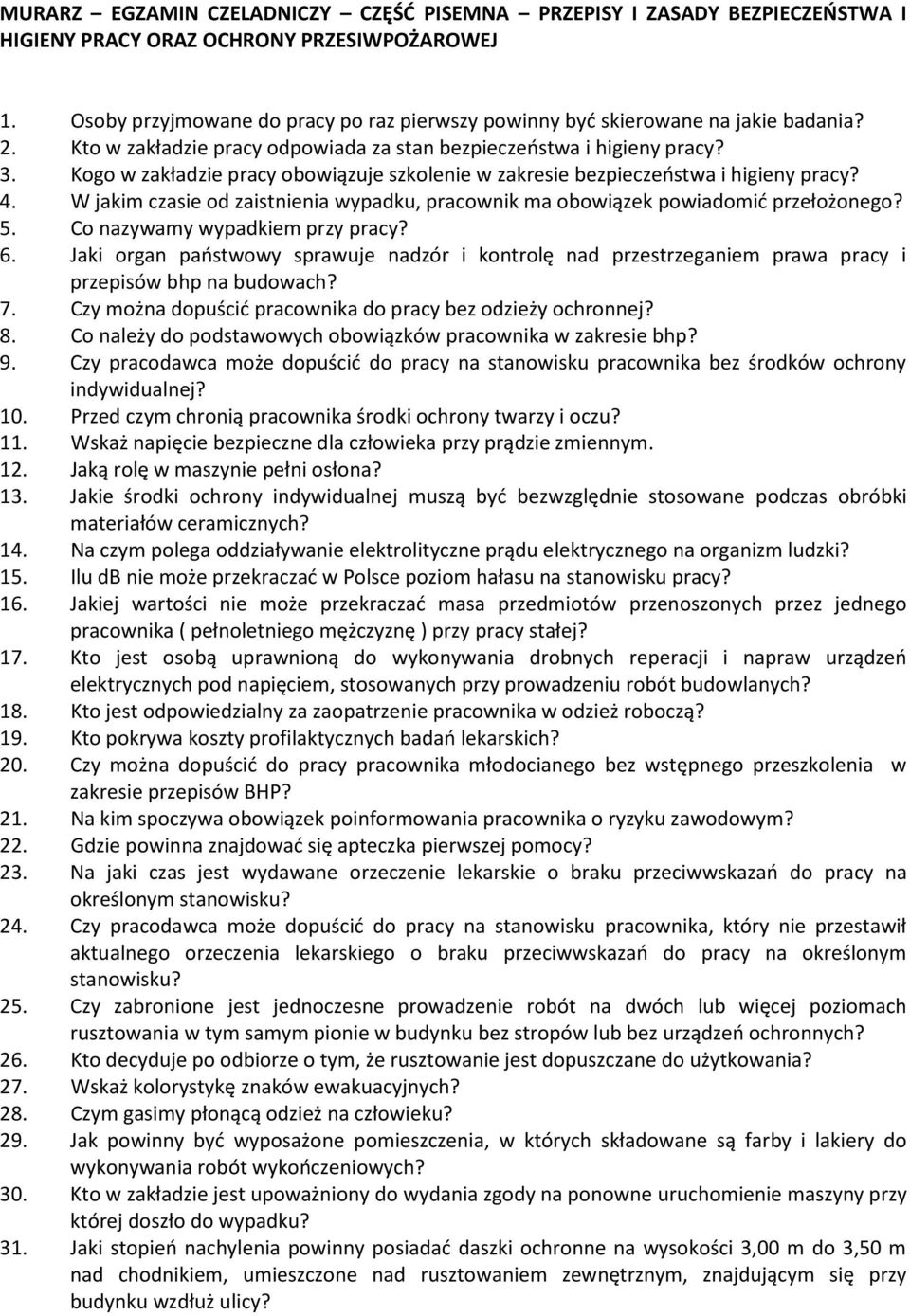 Kogo w zakładzie pracy obowiązuje szkolenie w zakresie bezpieczeństwa i higieny pracy? 4. W jakim czasie od zaistnienia wypadku, pracownik ma obowiązek powiadomić przełożonego? 5.