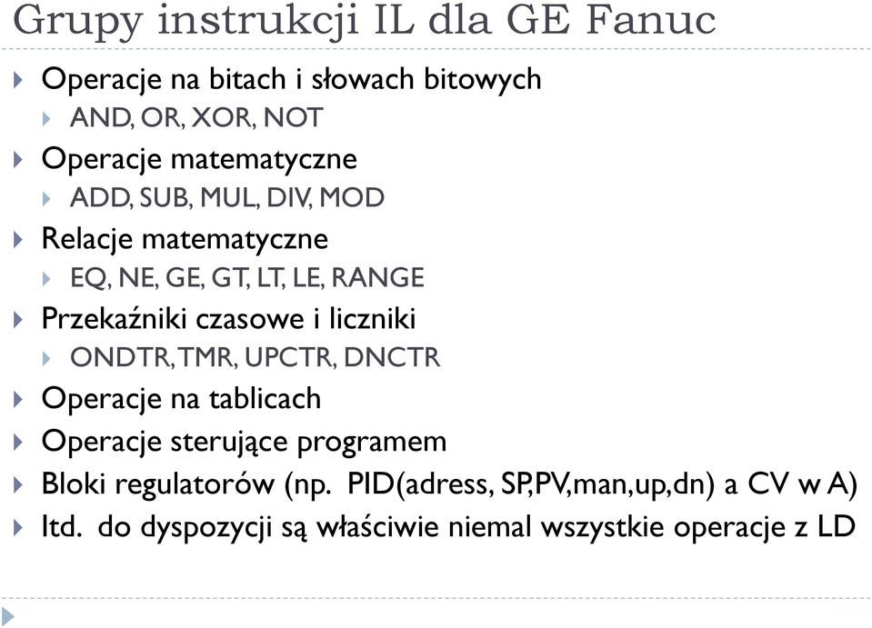 czasowe i liczniki ONDTR, TMR, UPCTR, DNCTR Operacje na tablicach Operacje sterujące programem Bloki