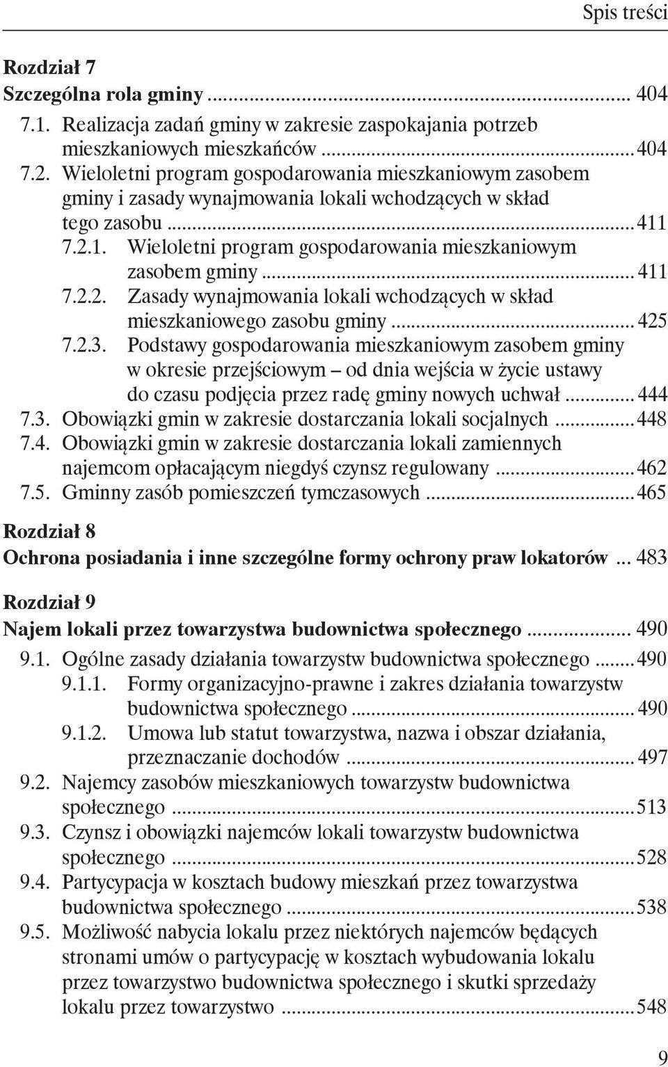 .. 411 7.2.2. Zasady wynajmowania lokali wchodzących w skład mieszkaniowego zasobu gminy... 425 7.2.3.