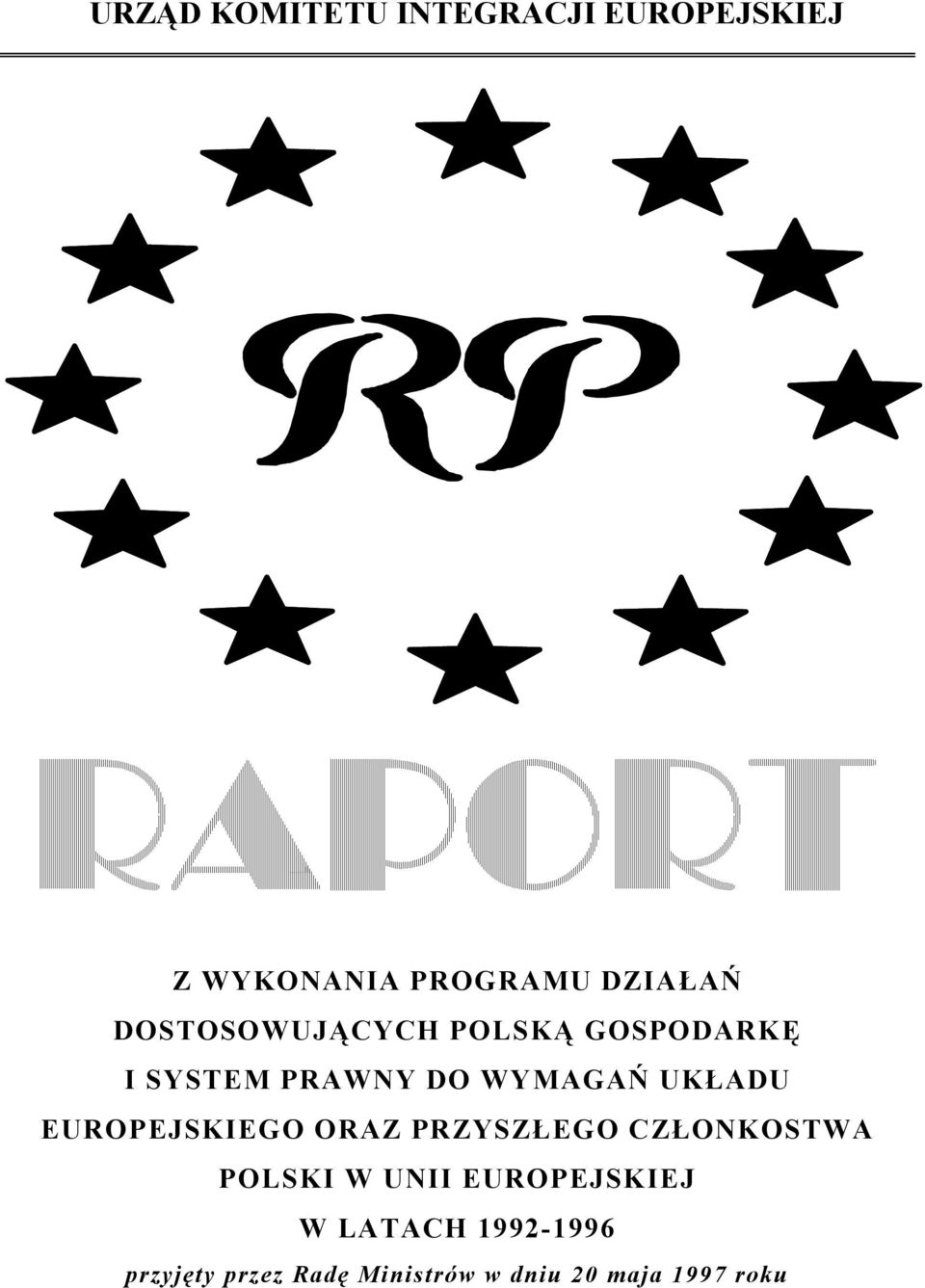 EUROPEJSKIEGO ORAZ PRZYSZŁEGO CZŁONKOSTWA POLSKI W UNII EUROPEJSKIEJ