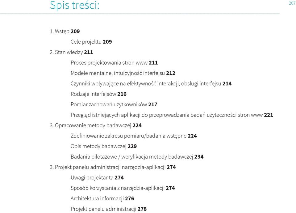 interfejsów 6 Pomiar zachowań użytkowników 7 Przegląd istniejących aplikacji do przeprowadzania badań użyteczności stron www 3.