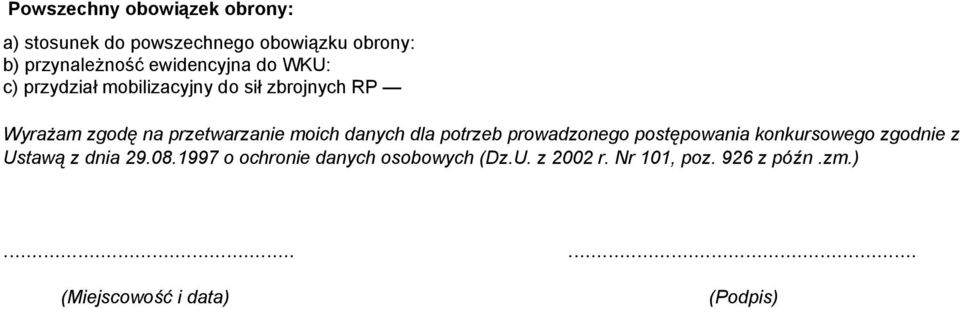 moich danych dla potrzeb prowadzonego postępowania konkursowego zgodnie z Ustawą z dnia 29.08.