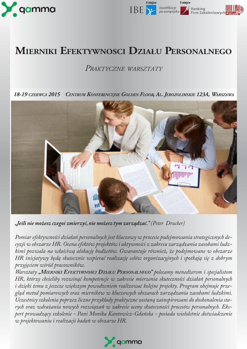 (Peter Drucker) Pomiar efektywności działań personalnych jest kluczowy w procesie podejmowania strategicznych decyzji w obszarze HR.