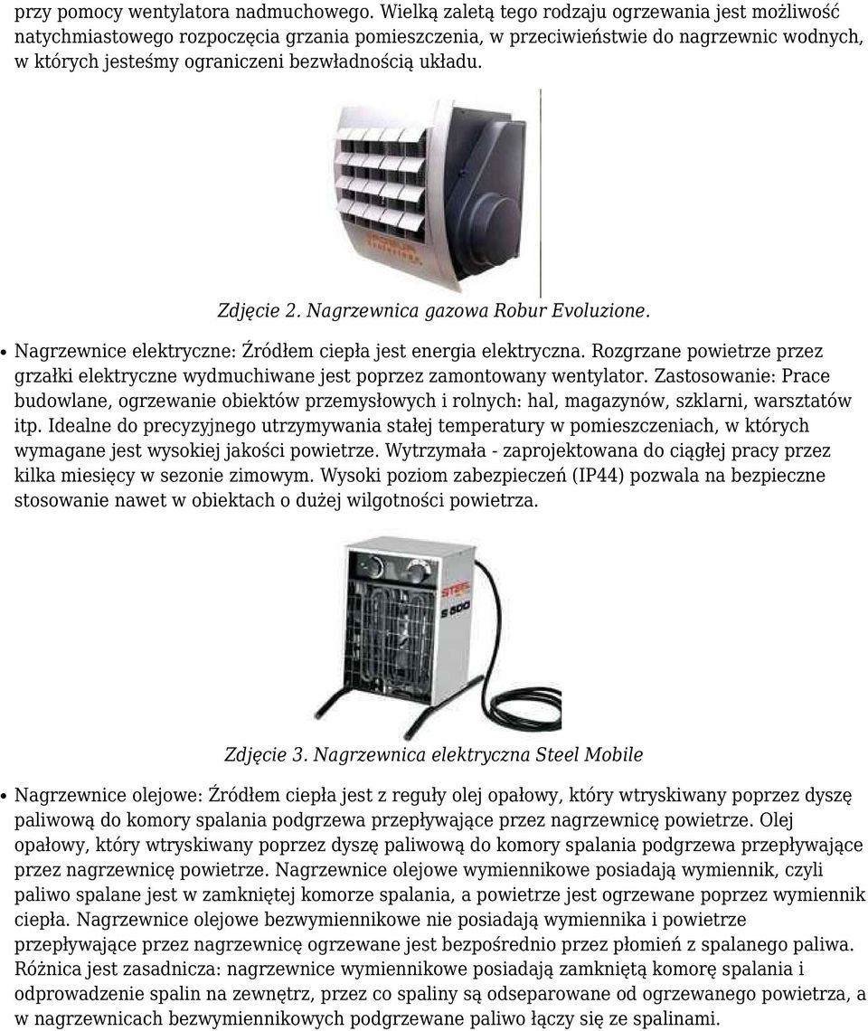 Zdjęcie 2. Nagrzewnica gazowa Robur Evoluzione. Nagrzewnice elektryczne: Źródłem ciepła jest energia elektryczna.