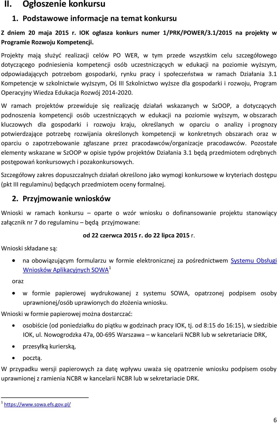 potrzebom gospodarki, rynku pracy i społeczeństwa w ramach Działania 3.