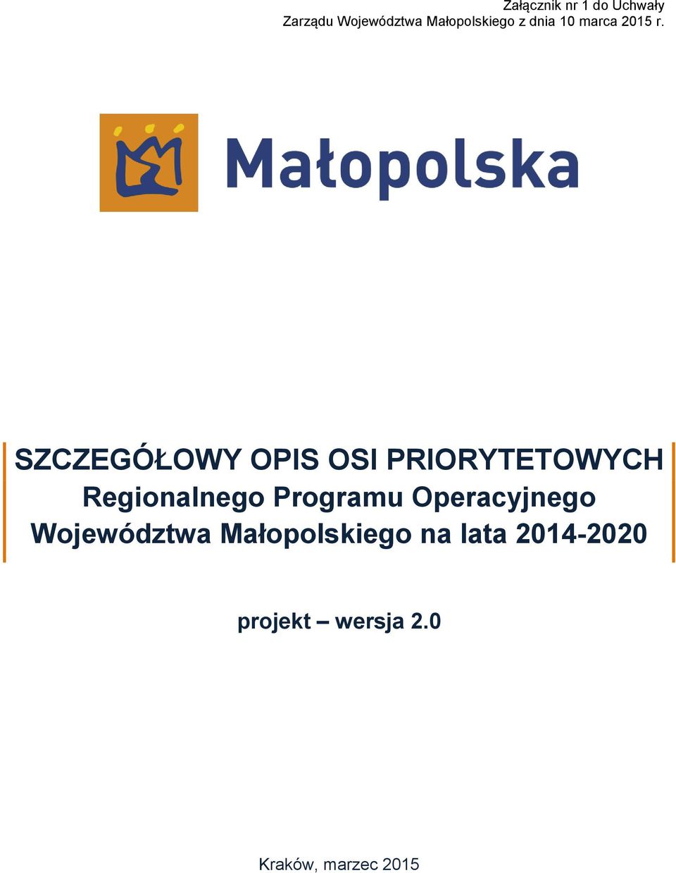 SZCZEGÓŁOWY OPIS OSI PRIORYTETOWYCH Regionalnego Programu