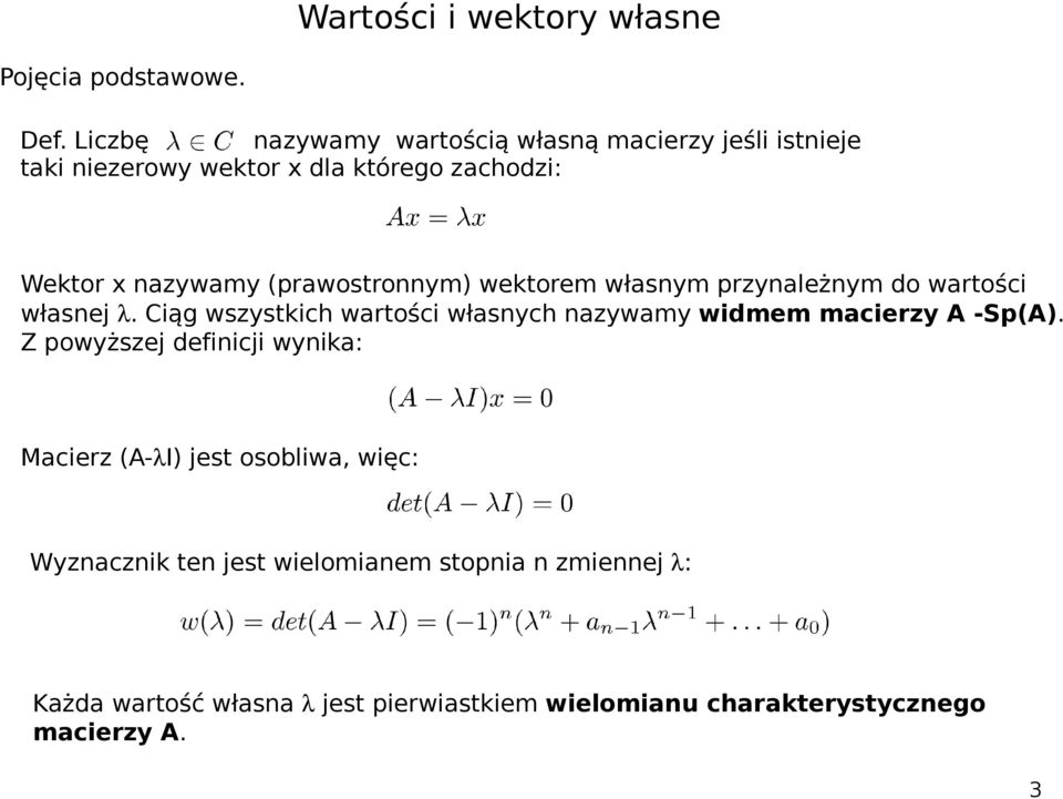 (prawostronnym) wektorem własnym przynależnym do wartości własnej.