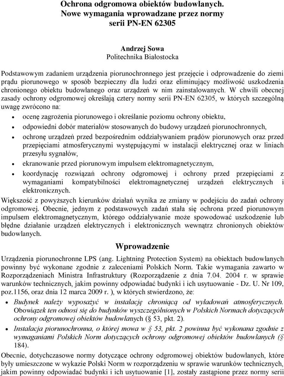 w sposób bezpieczny dla ludzi oraz eliminujący możliwość uszodzenia chronionego obietu budowlanego oraz urządzeń w nim zainstalowanych.