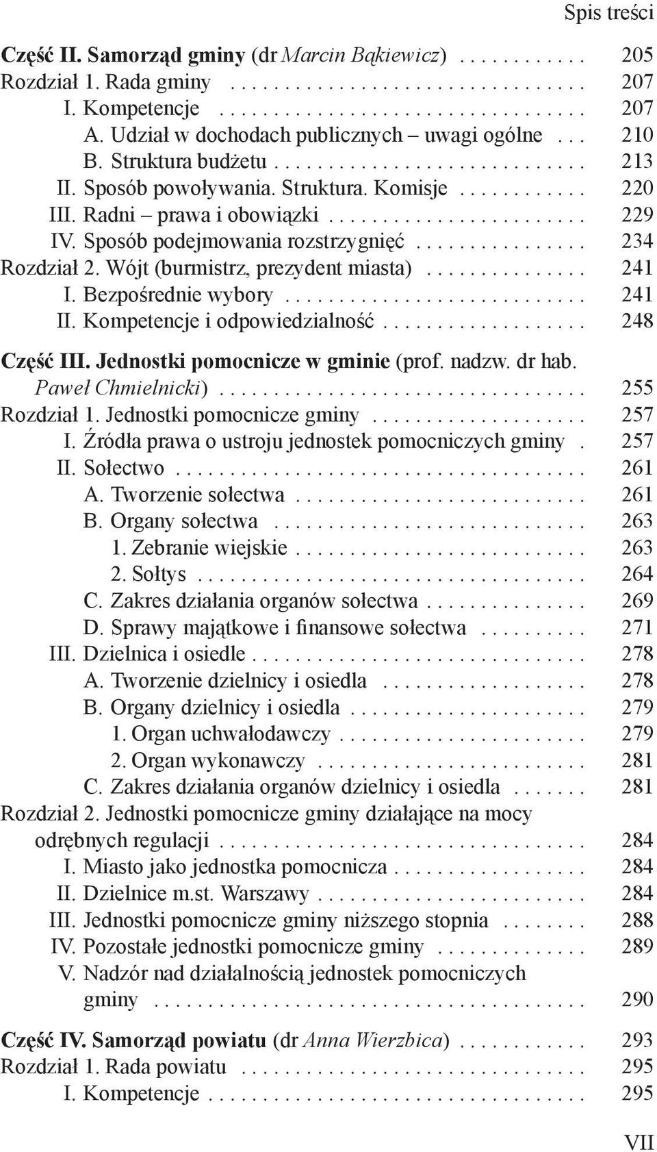 odpowiedzialność 248 Część III Jednostki pomocnicze w gminie (prof nadzw dr hab Paweł Chmielnicki) 255 Rozdział 1 Jednostki pomocnicze gminy 257 I Źródła prawa o ustroju jednostek pomocniczych gminy