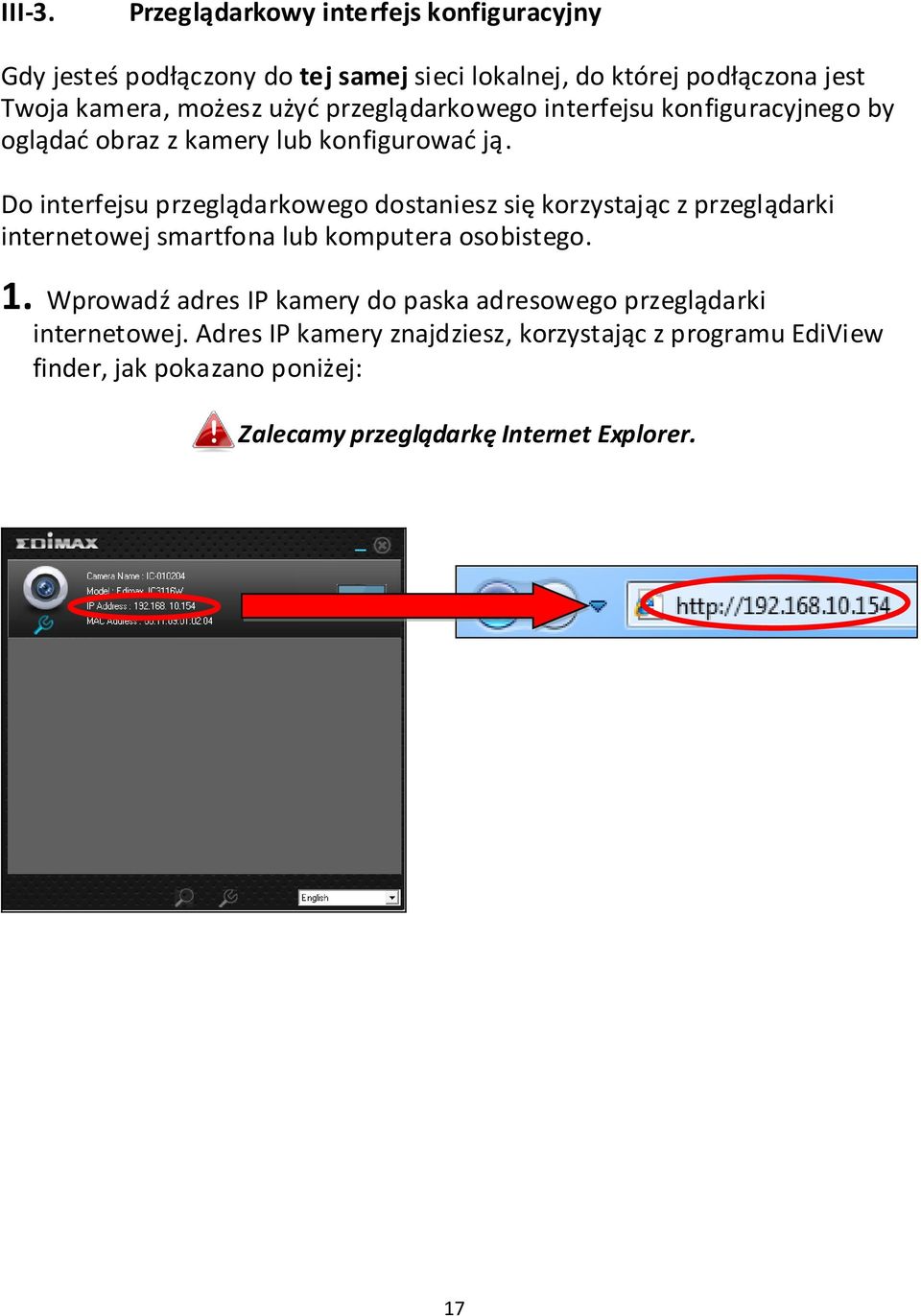 przeglądarkowego interfejsu konfiguracyjnego by oglądać obraz z kamery lub konfigurować ją.