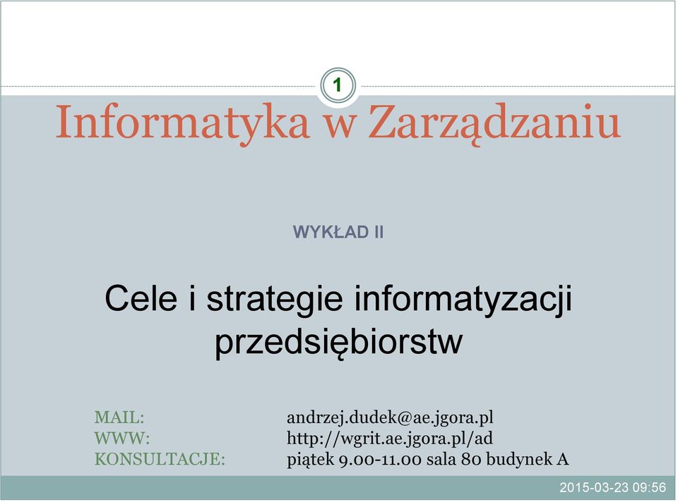WWW: KONSULTACJE: andrzej.dudek@ae.jgora.