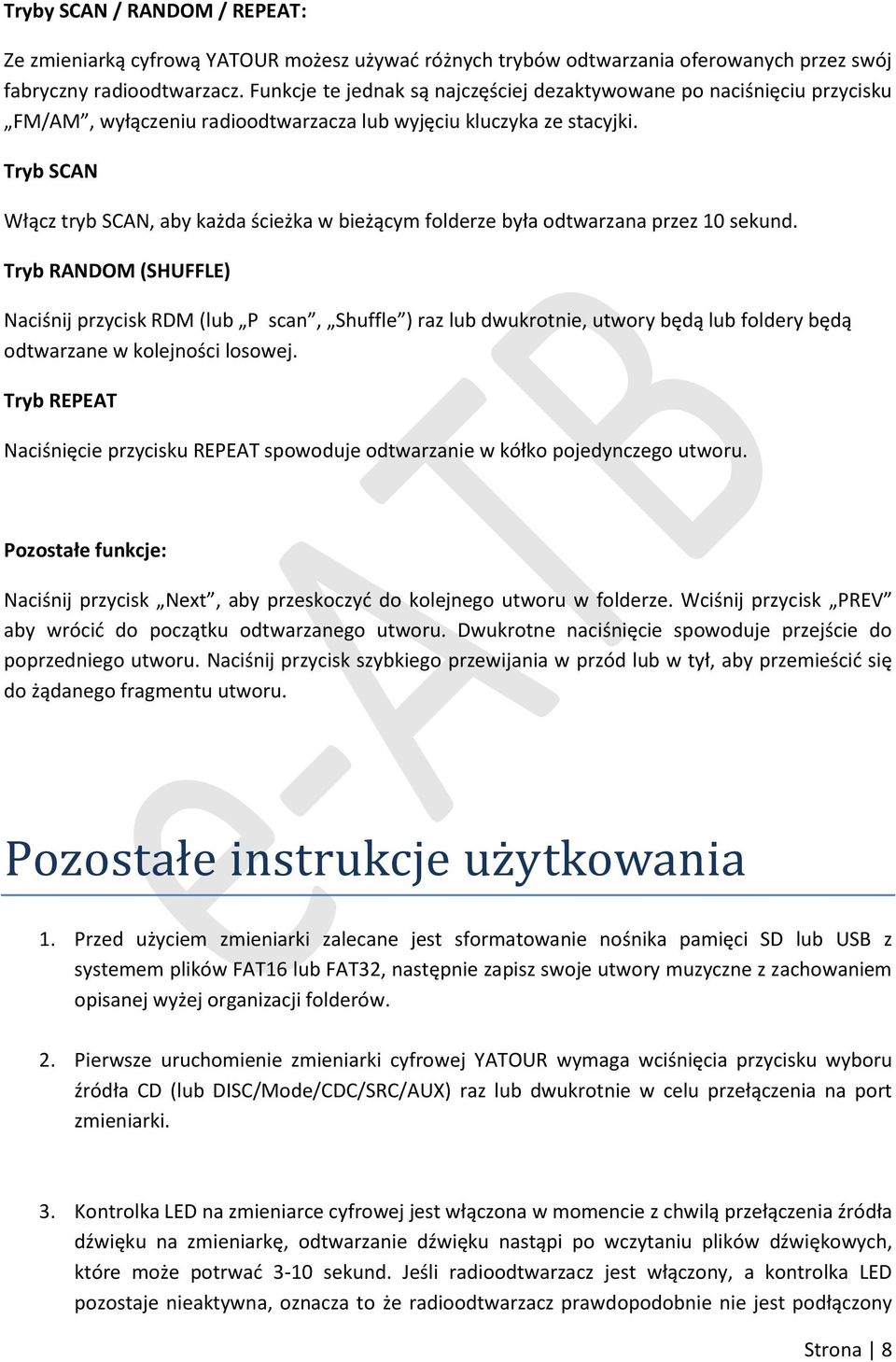 Tryb SCAN Włącz tryb SCAN, aby każda ścieżka w bieżącym folderze była odtwarzana przez 10 sekund.