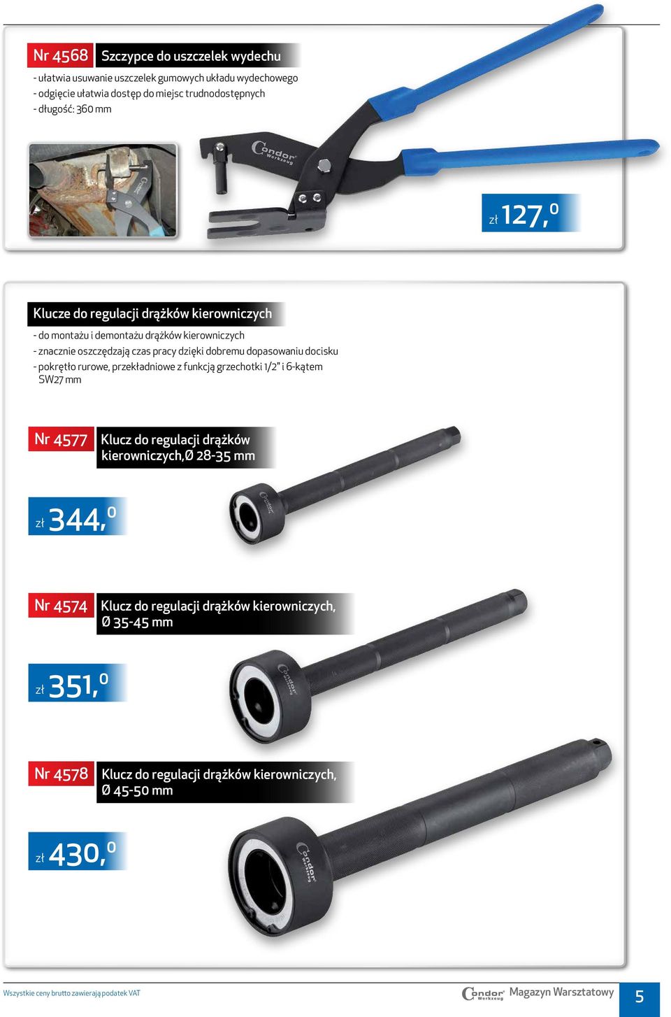 docisku - pokrętło rurowe, przekładniowe z funkcją grzechotki 1/2" i 6-kątem SW27 mm Nr 4577 Klucz do regulacji drążków kierowniczych,ø 28-35 mm zł 344, 0 Nr 4574