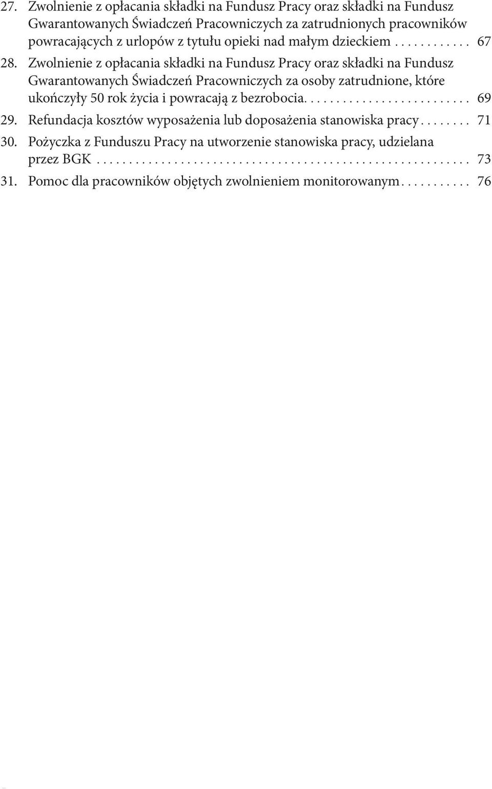 Zwolnienie z opłacania składki na Fundusz Pracy oraz składki na Fundusz Gwarantowanych Świadczeń Pracowniczych za osoby zatrudnione, które ukończyły 50 rok
