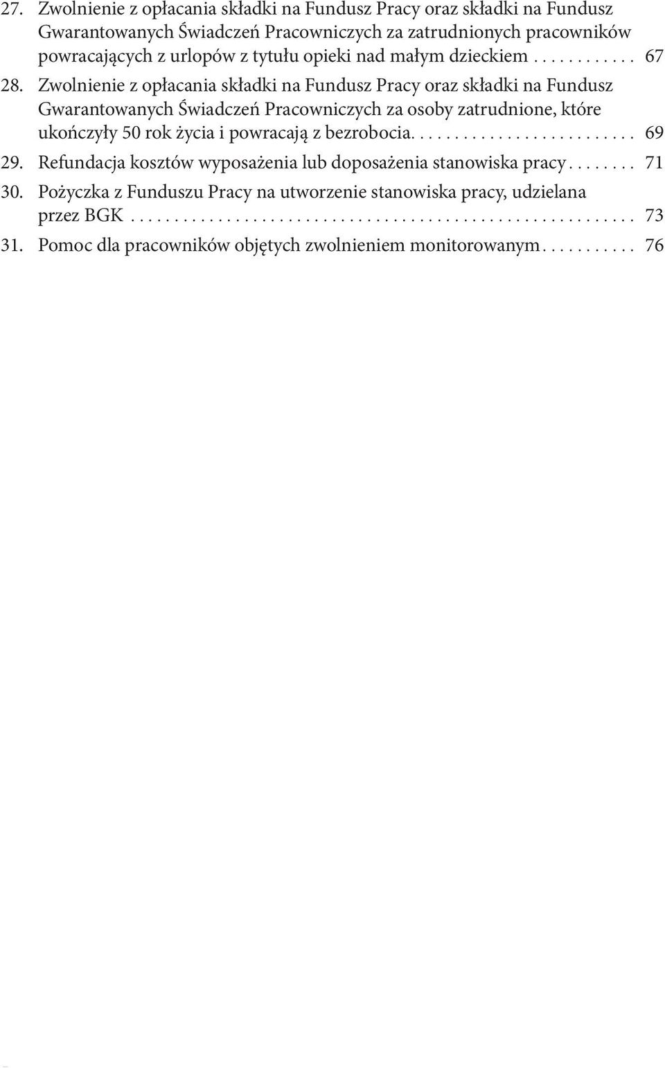 Zwolnienie z opłacania składki na Fundusz Pracy oraz składki na Fundusz Gwarantowanych Świadczeń Pracowniczych za osoby zatrudnione, które ukończyły 50 rok