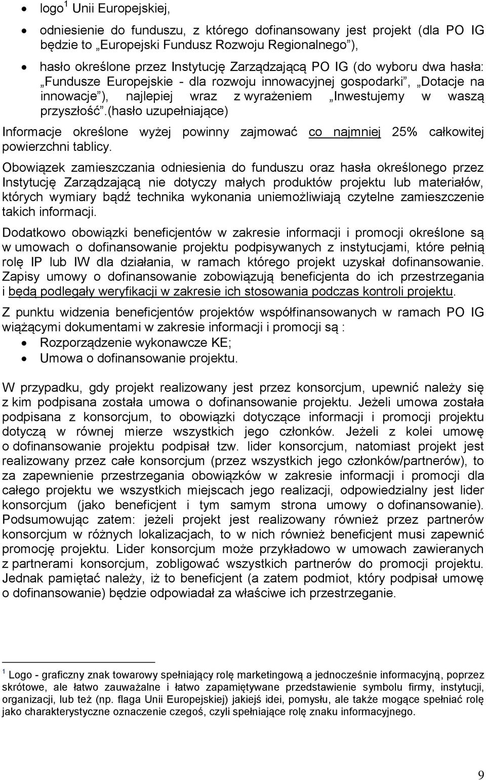 (hasło uzupełniające) Informacje określone wyżej powinny zajmować co najmniej 25% całkowitej powierzchni tablicy.