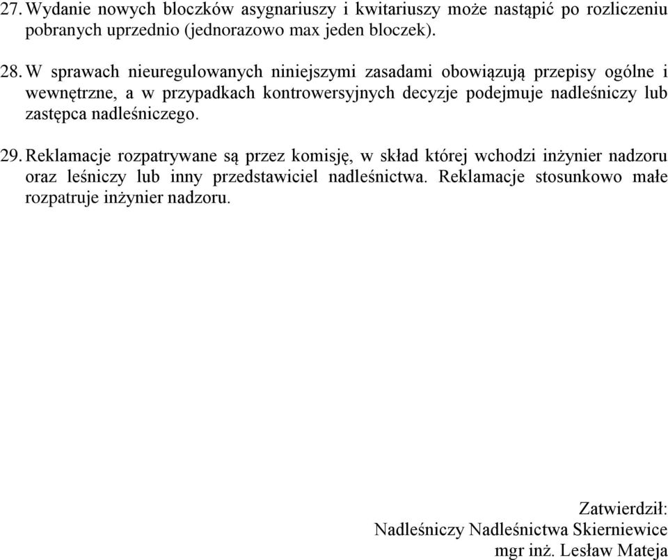 nadleśniczy lub zastępca nadleśniczego. 29.