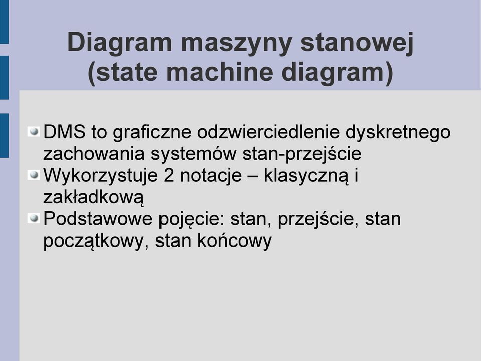 stan-przejście Wykorzystuje 2 notacje klasyczną i zakładkową