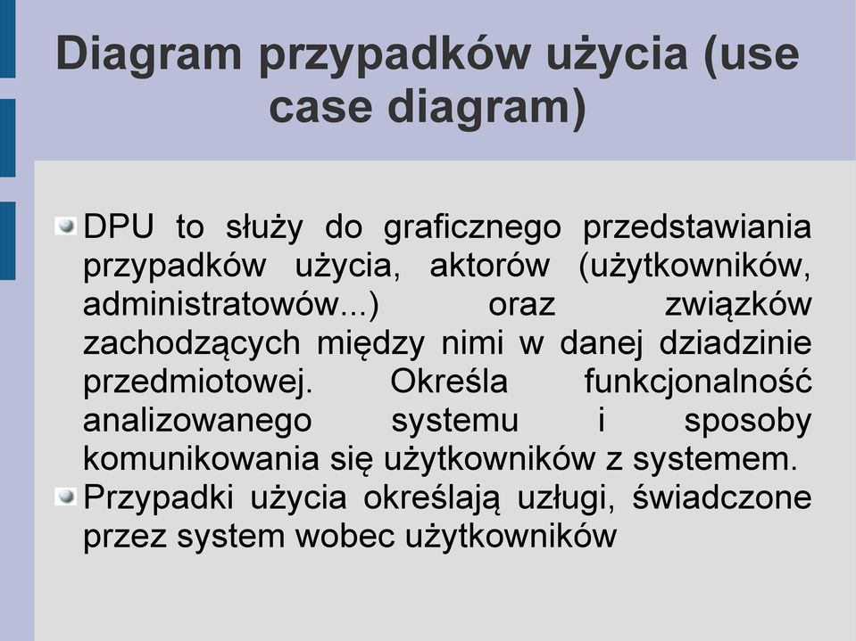 ..) oraz związków zachodzących między nimi w danej dziadzinie przedmiotowej.