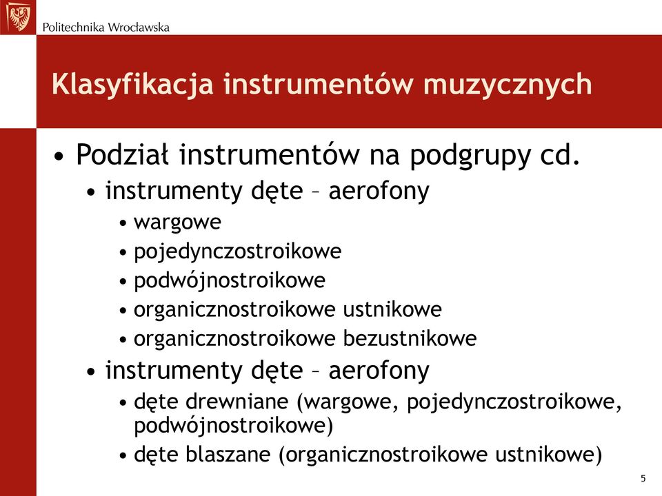 organicznostroikowe ustnikowe organicznostroikowe bezustnikowe instrumenty dęte