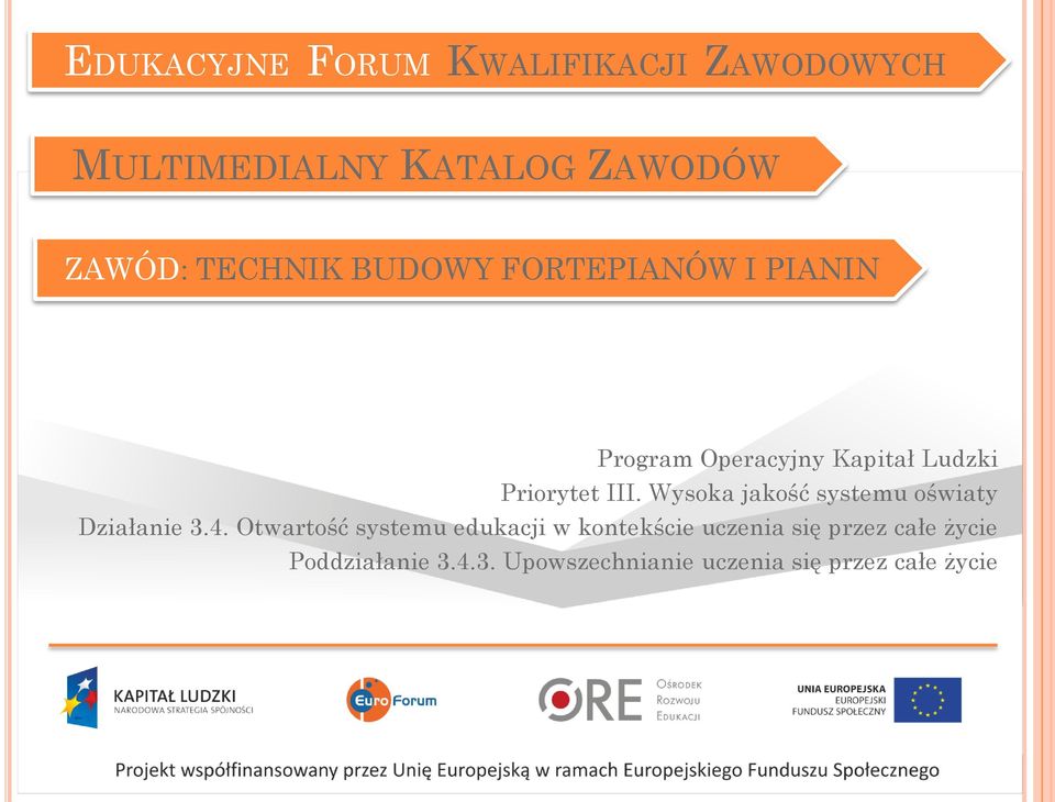 Wysoka jakość systemu oświaty Działanie 3.4.