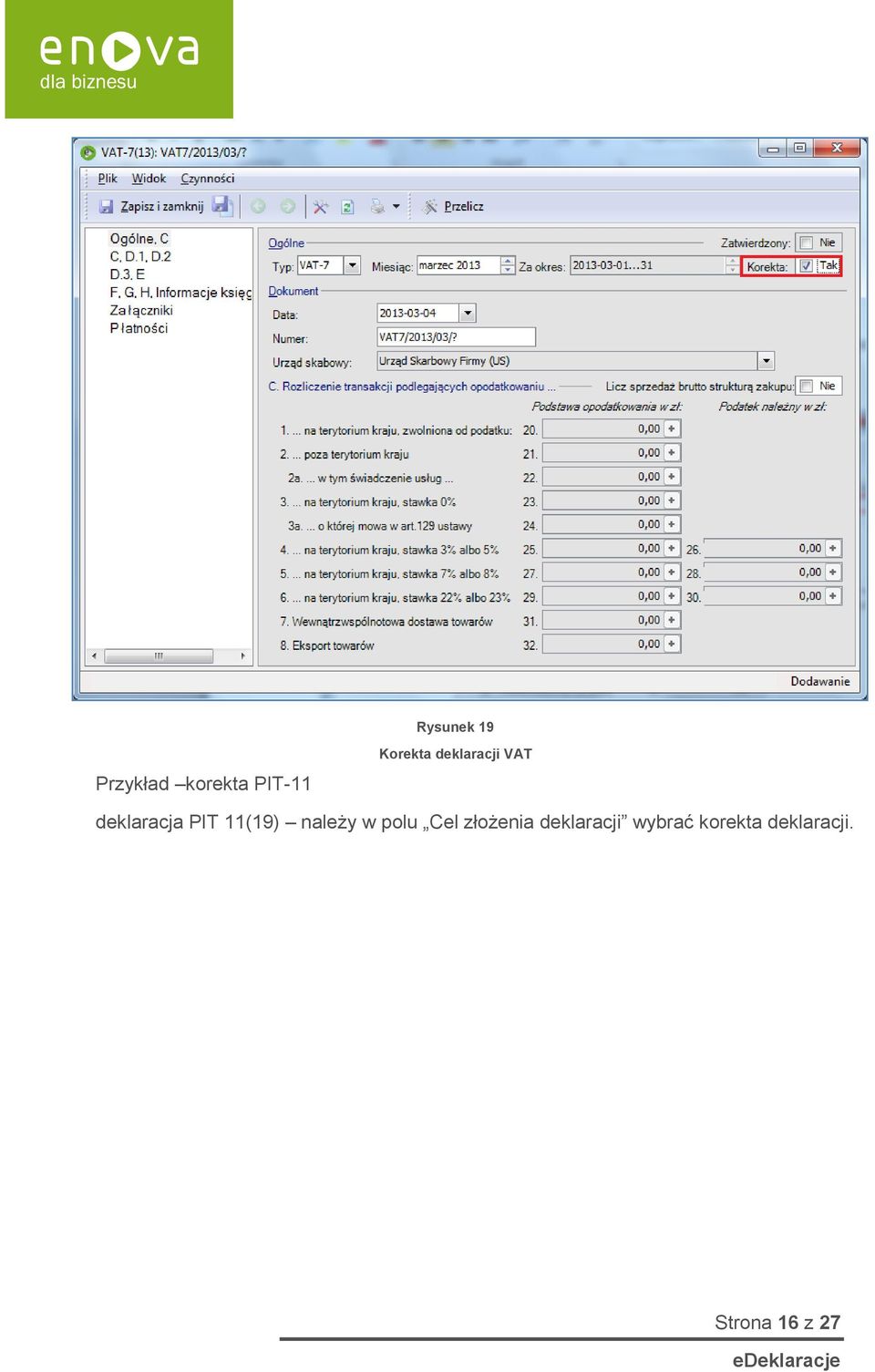 11(19) należy w polu Cel złożenia