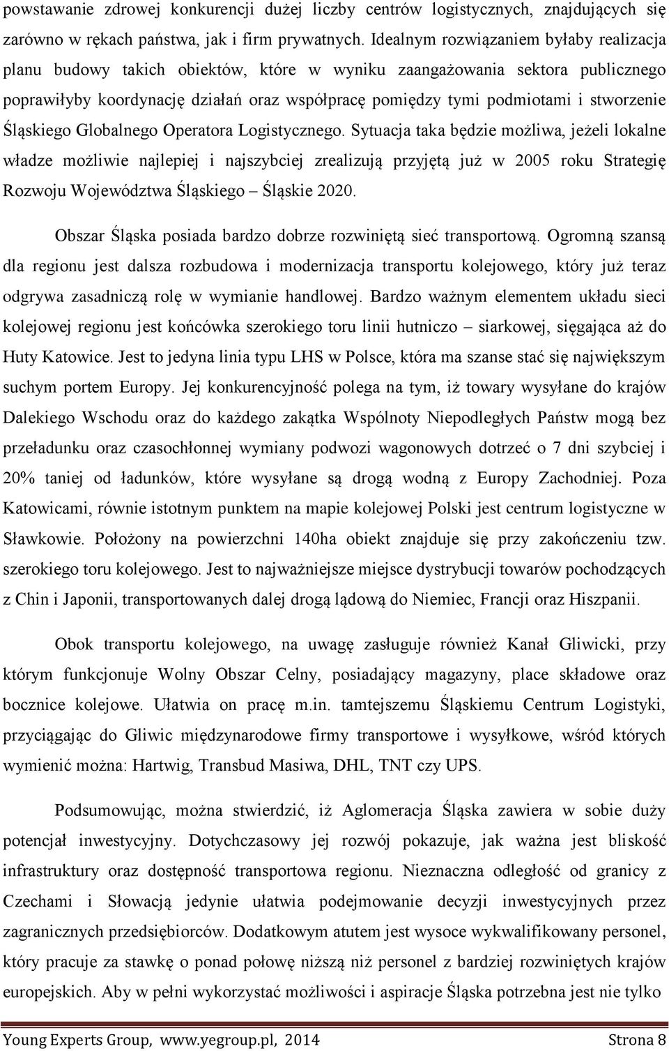 stworzenie Śląskiego Globalnego Operatora Logistycznego.