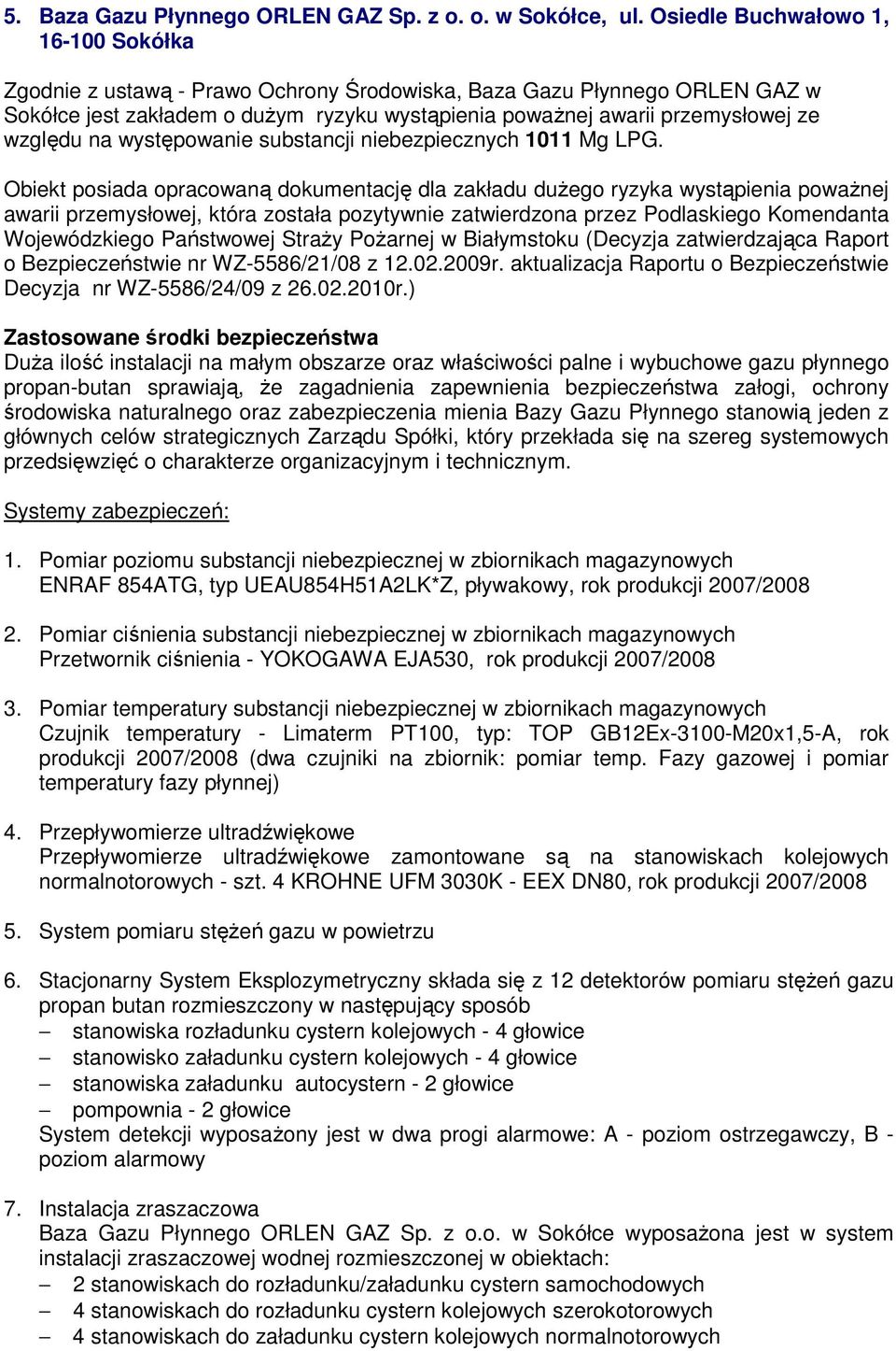 względu na występowanie substancji niebezpiecznych 1011 Mg LPG.
