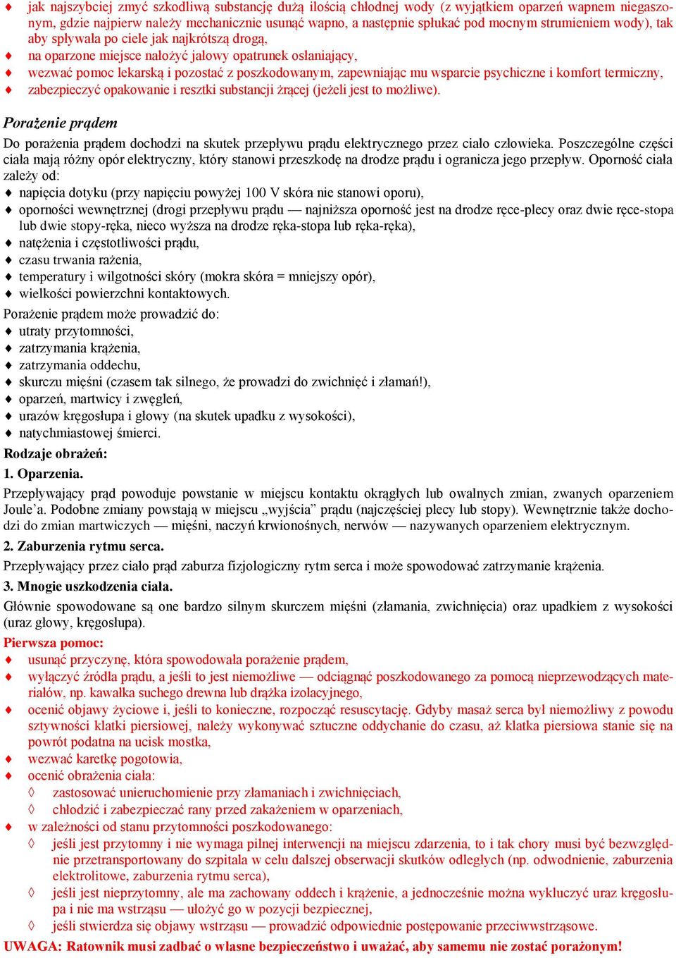 psychiczne i komfort termiczny, zabezpieczyć opakowanie i resztki substancji żrącej (jeżeli jest to możliwe).