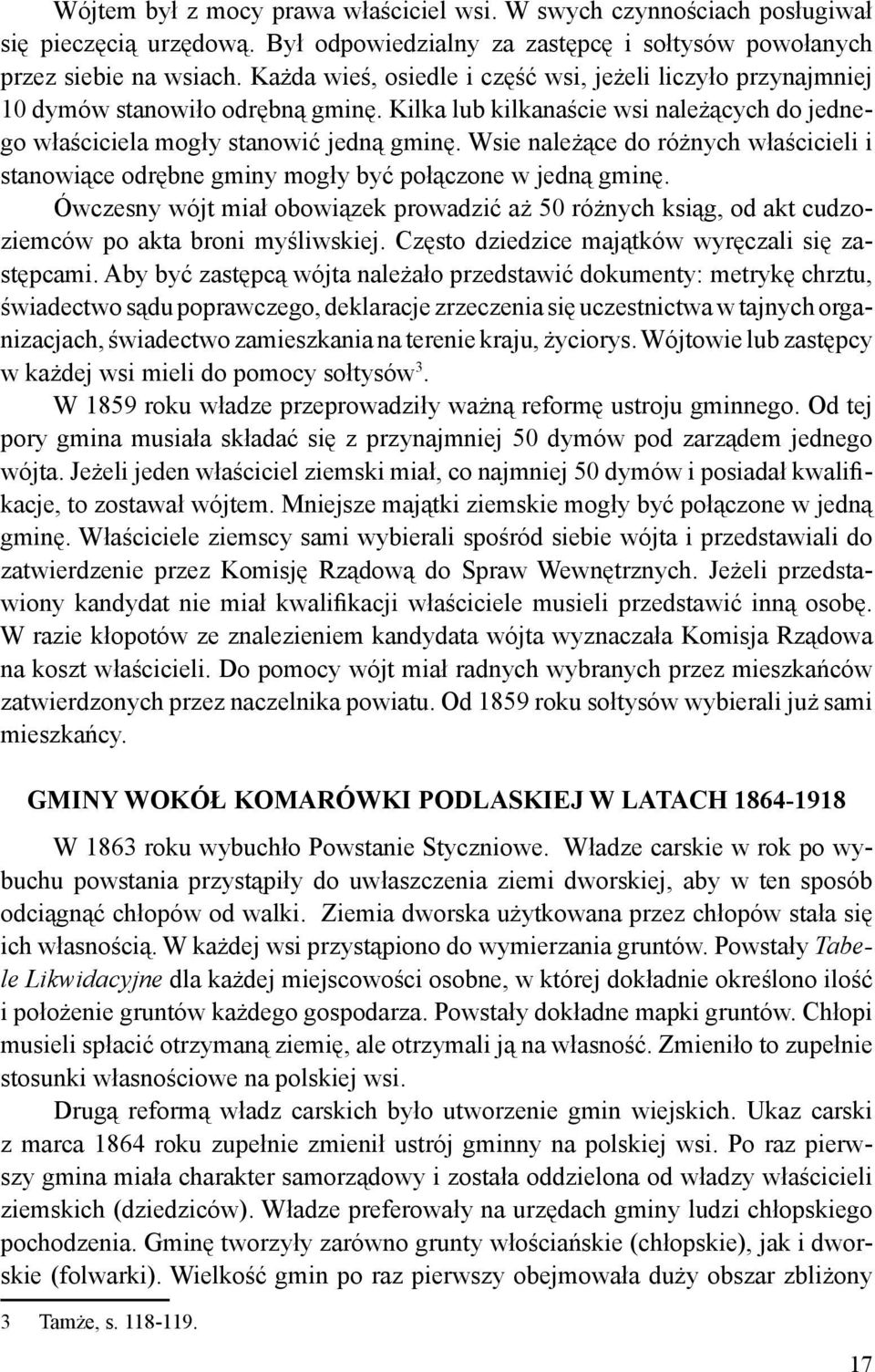 Wsie należące do różnych właścicieli i stanowiące odrębne gminy mogły być połączone w jedną gminę.