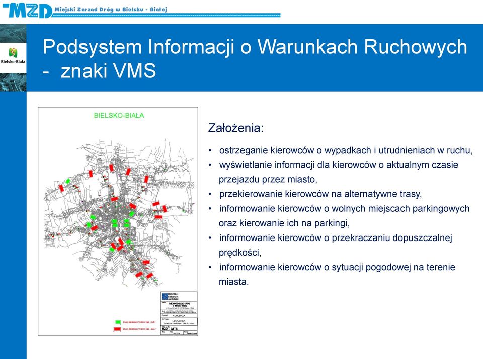 alternatywne trasy, informowanie kierowców o wolnych miejscach parkingowych oraz kierowanie ich na parkingi,