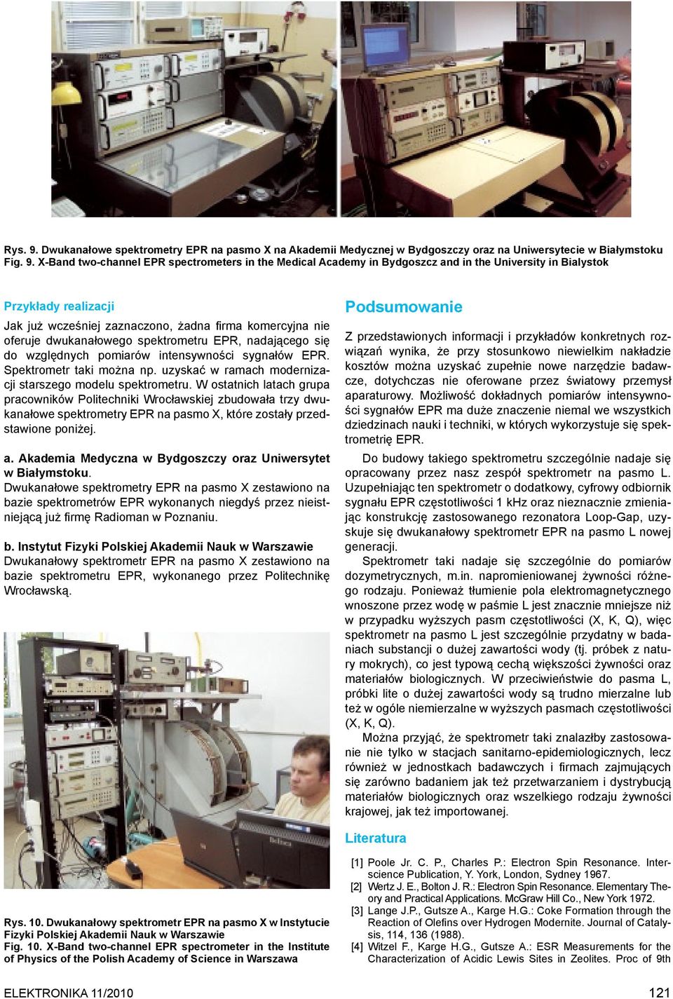 X-Band two-channel EPR spectrometers in the Medical Academy in Bydgoszcz and in the University in Bialystok Przykłady realizacji Jak już wcześniej zaznaczono, żadna firma komercyjna nie oferuje