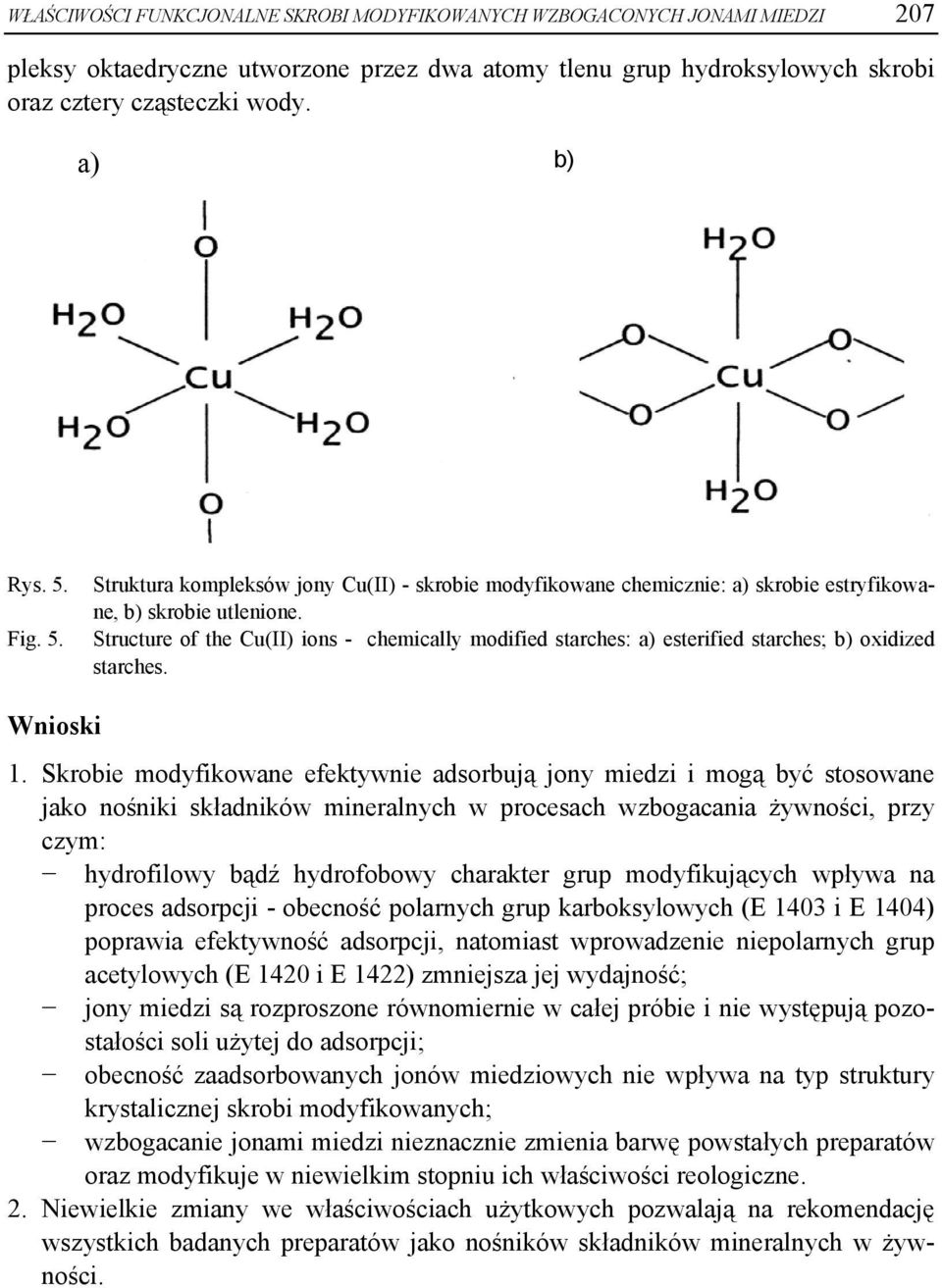 Structure of the Cu(II) ions - chemically modified starches: a) esterified starches; b) oxidized starches. Wnioski 1.