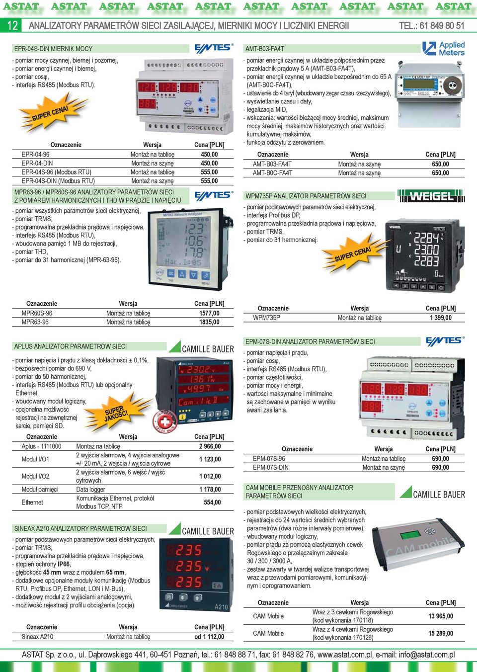 Oznaczenie Wersja Cena [PLN] EPR-04-96 Montaż na tablicę 450,00 EPR-04-DIN Montaż na szynę 450,00 EPR-04S-96 (Modbus RTU) Montaż na tablicę 555,00 EPR-04S-DIN (Modbus RTU) Montaż na szynę 555,00