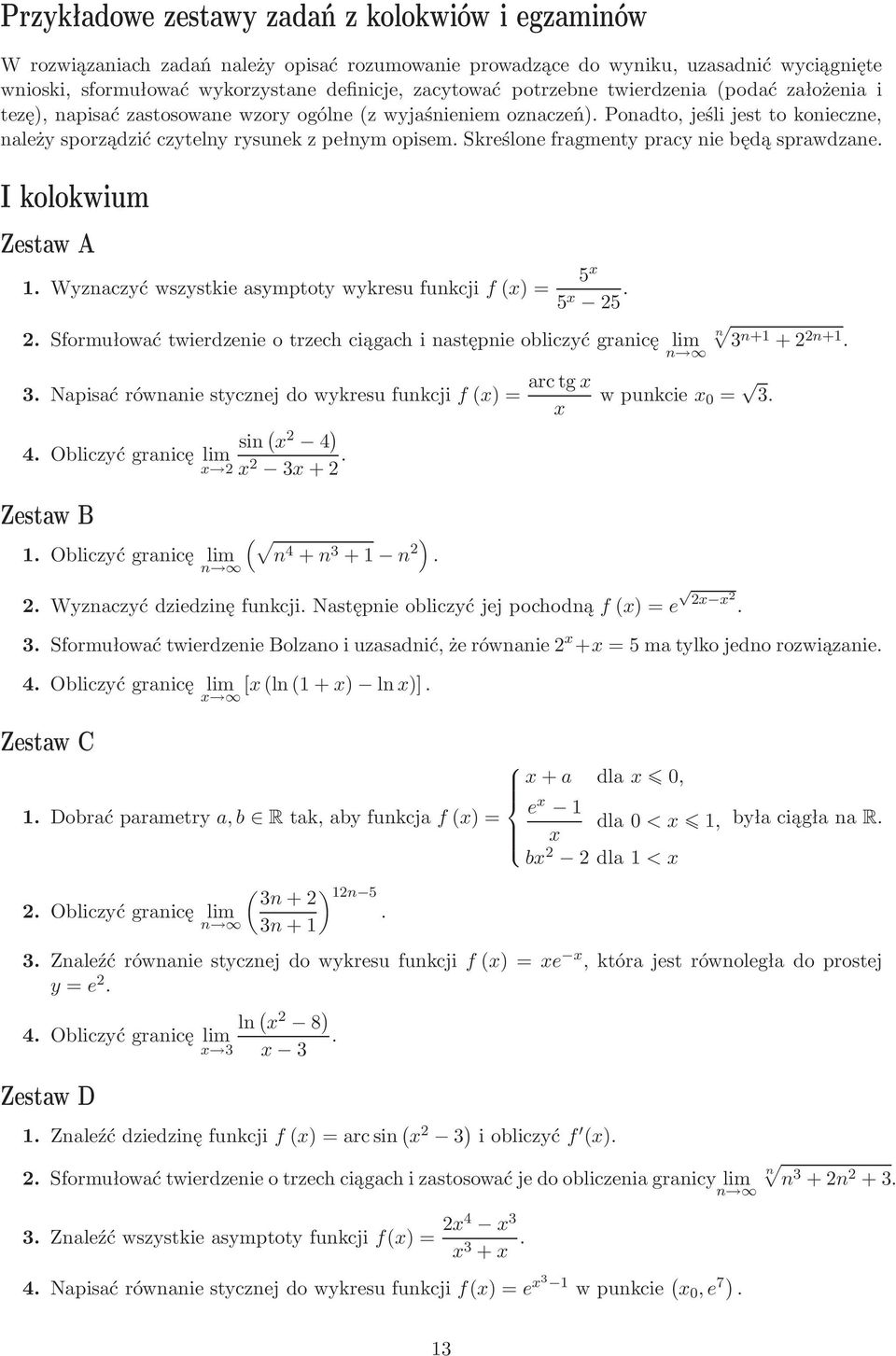 fragmenty pracy nie będą sprawdzane Ikolokwium Zestaw A Wyznaczyćwszystkieasymptotywykresufunkcjif)= 5 5 5 Sformułować twierdzenie o trzech ciągach i następnie obliczyć granicę lim
