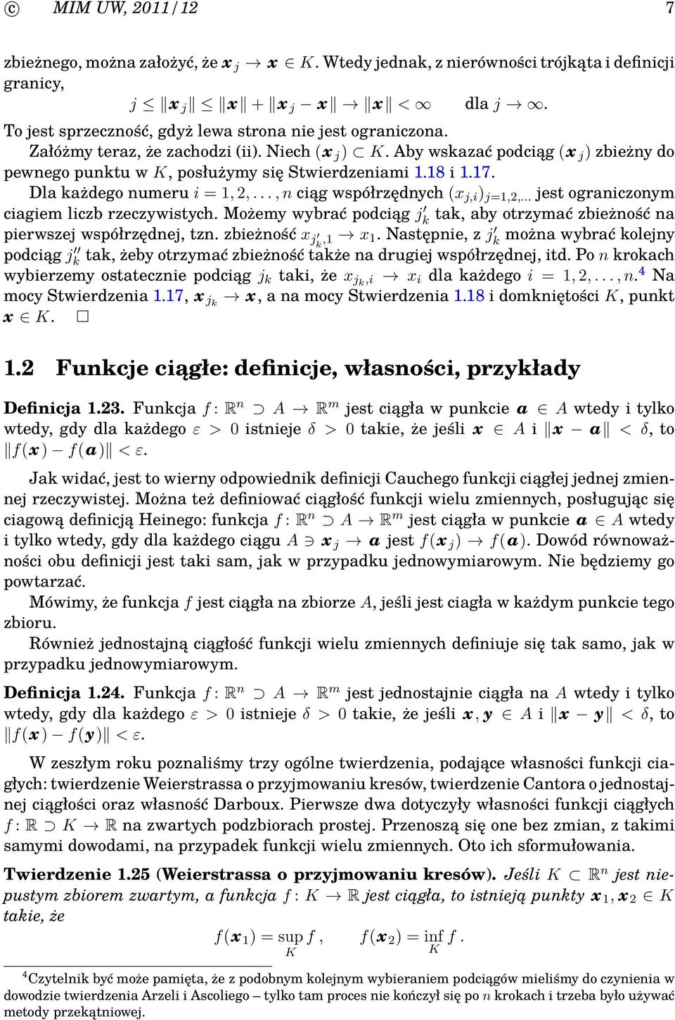 17. Dla każdego numeru i = 1, 2,..., n ciąg współrzędnych (x j,i j=1,2,... jest ograniczonym ciagiem liczb rzeczywistych.