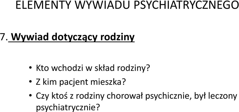 rodziny? Z kim pacjent mieszka?