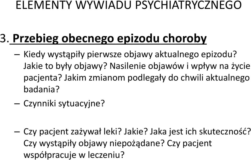 Jakie to były objawy? Nasilenie objawów i wpływ na życie pacjenta?