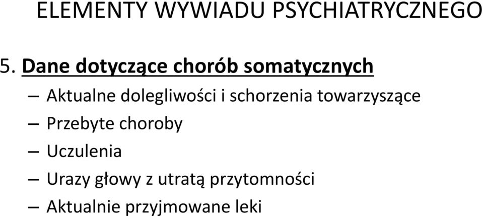 dolegliwości i schorzenia towarzyszące Przebyte