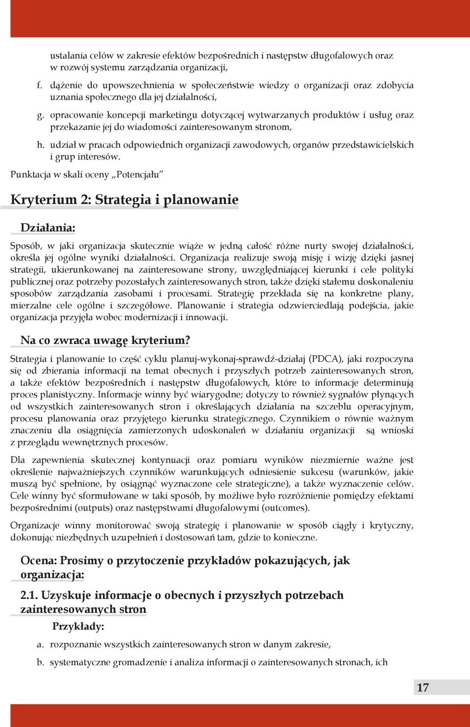opracowanie koncepcji marketingu dotyczącej wytwarzanych produktów i usług oraz przekazanie jej do wiadomości zainteresowanym stronom, h.