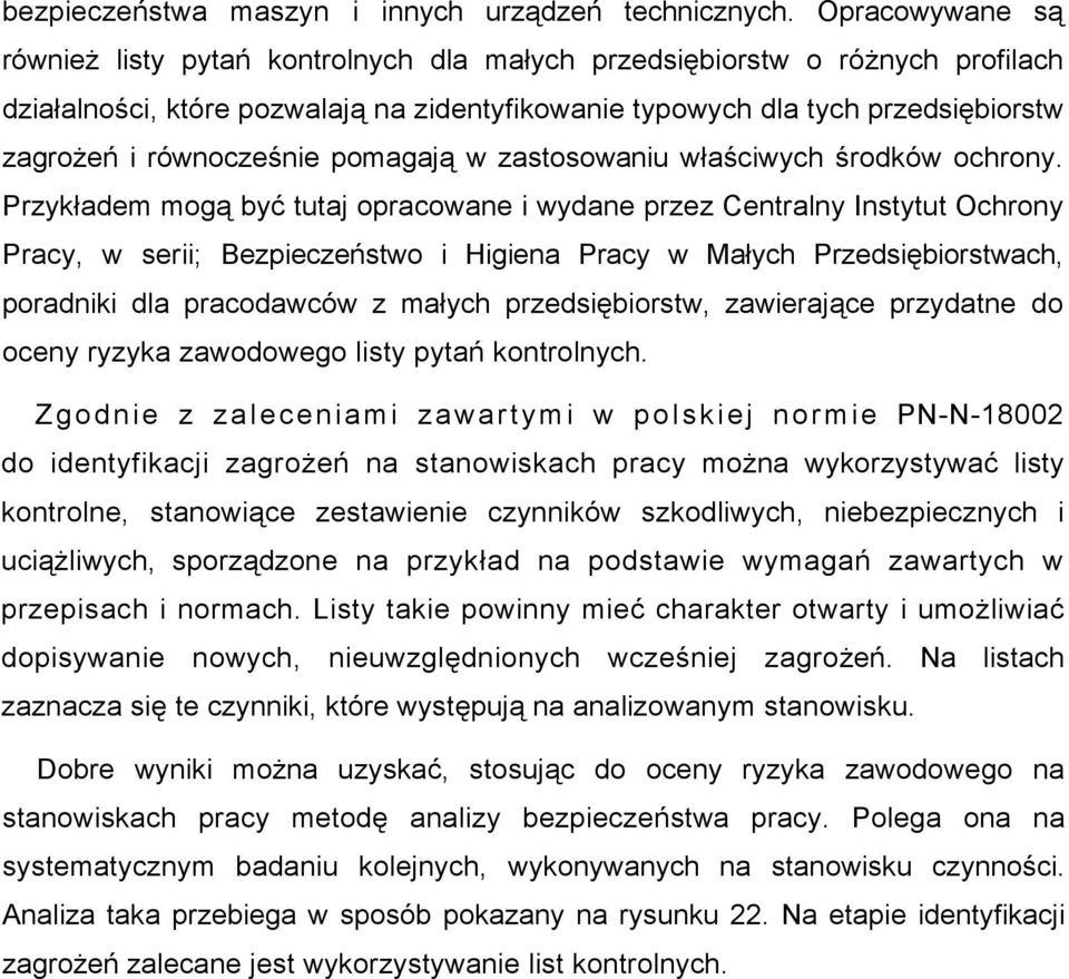 równocześnie pomagają w zastosowaniu właściwych środków ochrony.